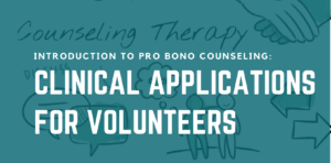 Intro to Pro Bono Counseling: Clinical Applications for Volunteers @ Online Webinar