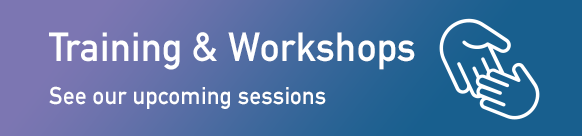 Training & Workshops, see our upcoming sessions